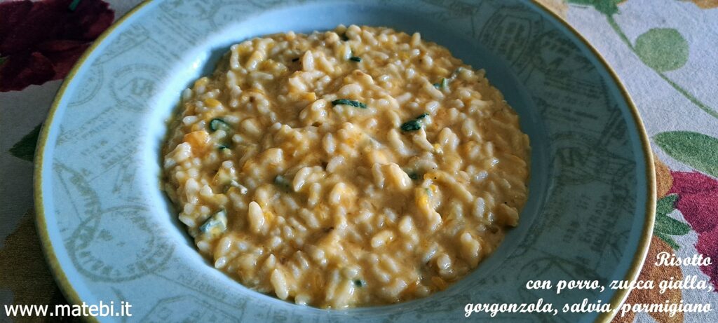 Risotto con porro, zucca gialla,
gorgonzola, salvia, parmigiano